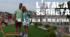 16, Italia in miniatura e l&#039;omogeneità della bellezza